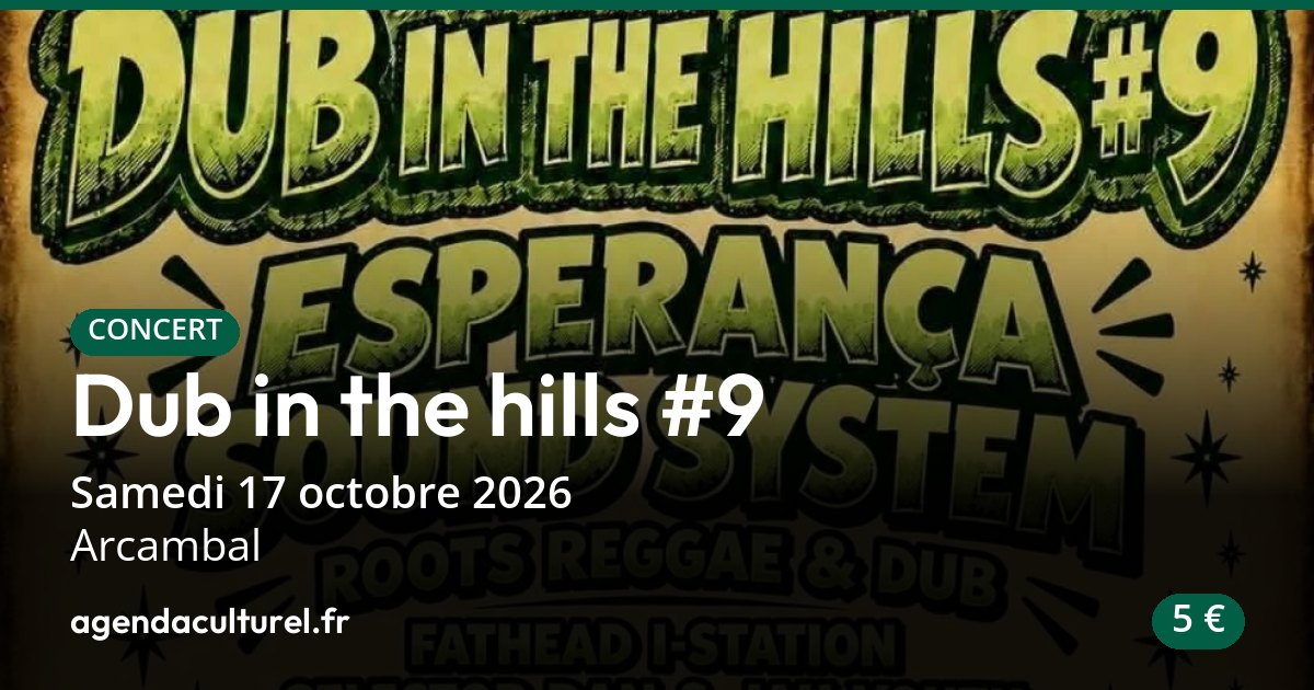 Dub in the hills #9 à Arcambal le 17 octobre 2026, concert
