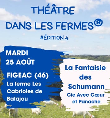 Théâtre dans les fermes à la ferme Les Cabrioles de Balajou à Figeac (46) le 25 août