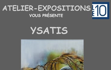 Ysatis, exposition et vernissage à l'Atelier-Galerie Le 10