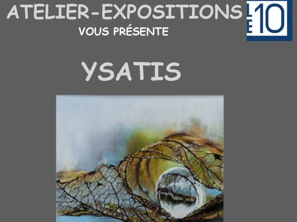 Ysatis, exposition et vernissage à l'Atelier-Galerie Le 10
